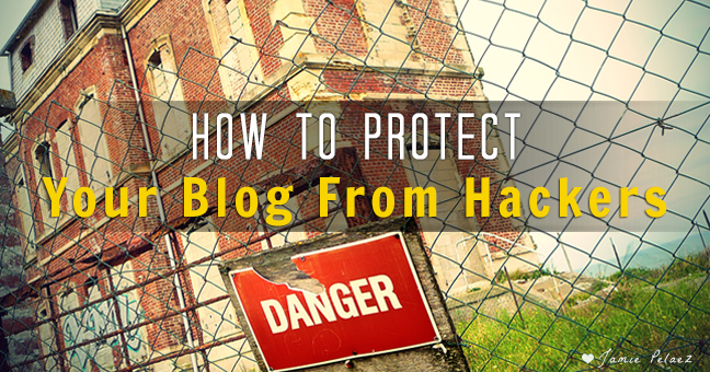 How To Protect Your Blog From Hackers